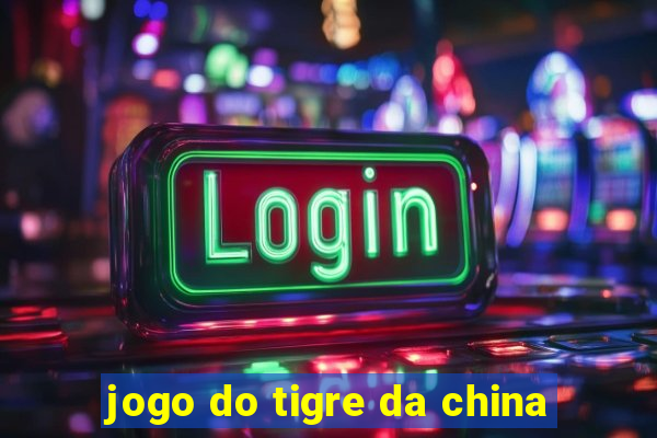 jogo do tigre da china